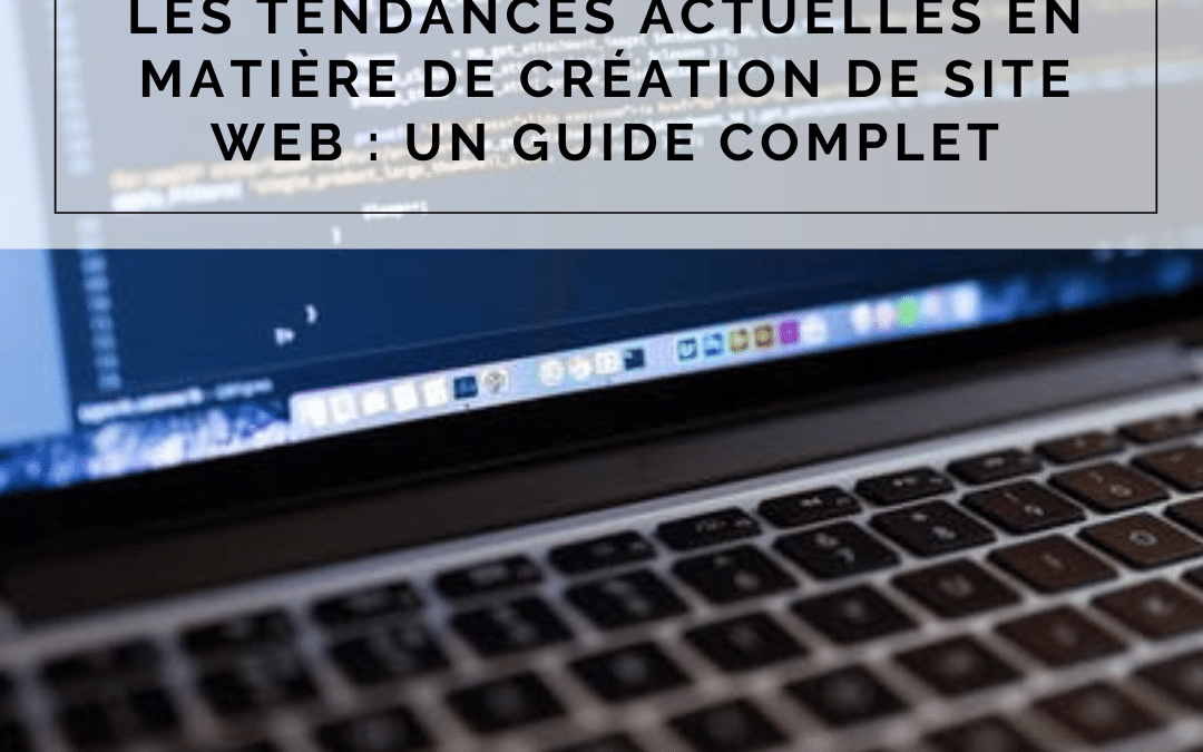 Les tendances actuelles en matière de création de site web