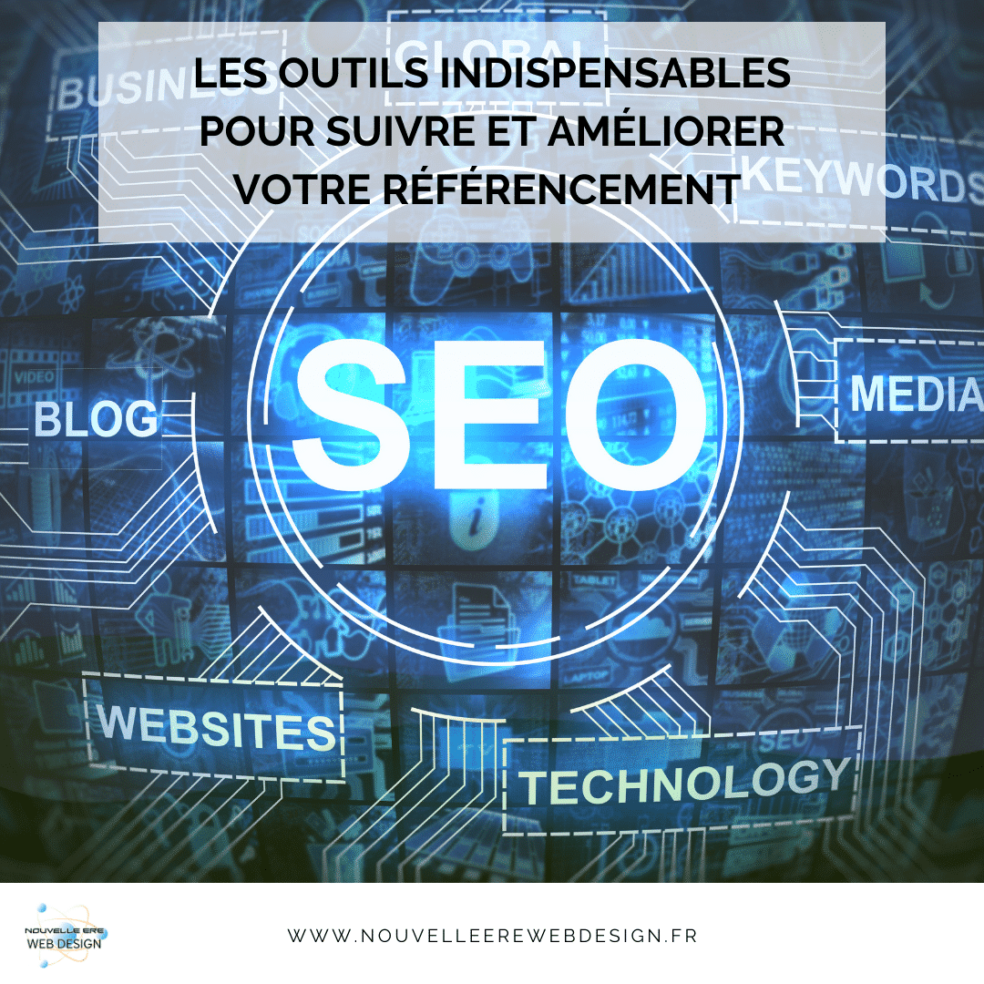 Les outils indispensables pour suivre et améliorer votre référencement
