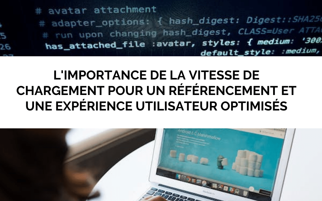 L’importance de la vitesse de chargement pour un référencement et une expérience utilisateur optimisés