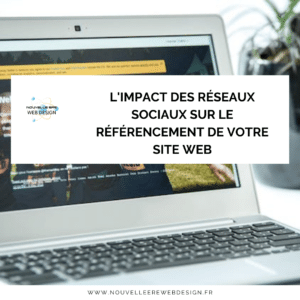 L'impact des réseaux sociaux sur le référencement de votre site web