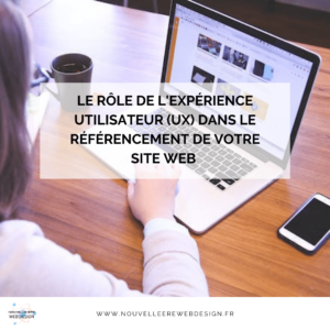 Le rôle de l'expérience utilisateur (UX) dans le référencement de votre site web