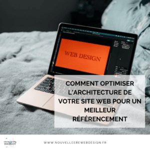 Comment optimiser l'architecture de votre site web pour un meilleur référencement