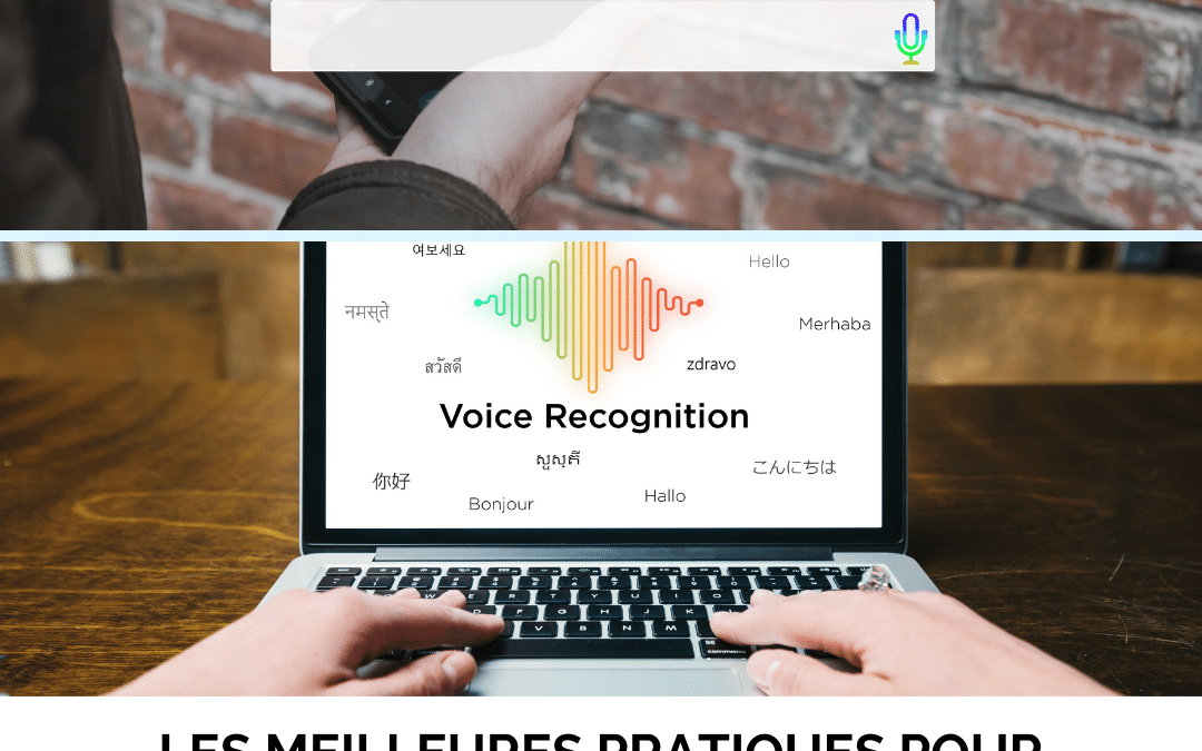 Les meilleures pratiques pour optimiser votre contenu en fonction des recherches vocales