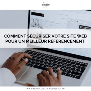 Comment sécuriser votre site web pour un meilleur référencement