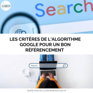 Les critères de l'algorithme Google pour un bon référencement