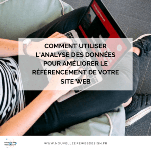 Comment utiliser l'analyse des données pour améliorer le référencement de votre site web