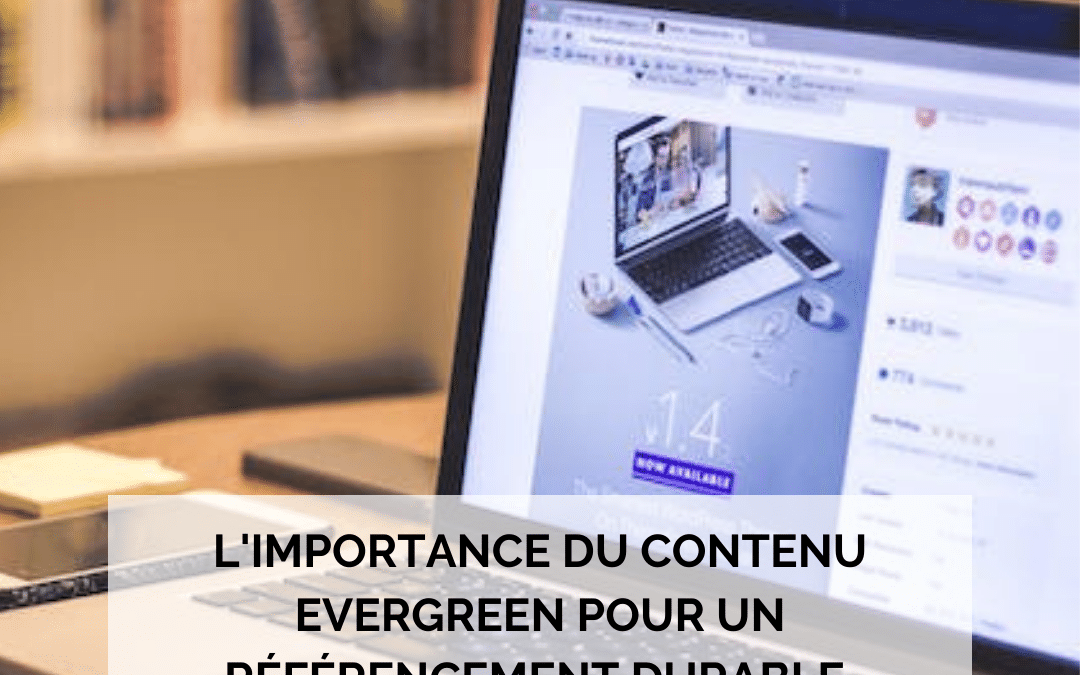 L’importance du contenu evergreen pour un référencement durable et une expérience utilisateur optimisée
