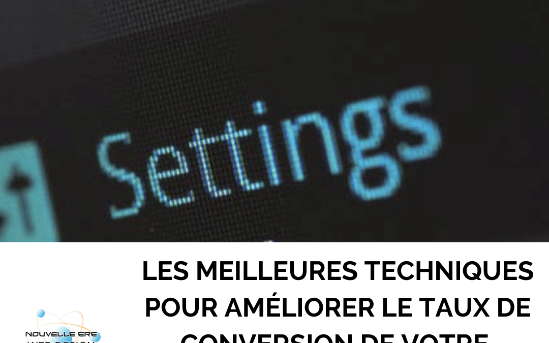 Les meilleures techniques pour améliorer le taux de conversion de votre site web