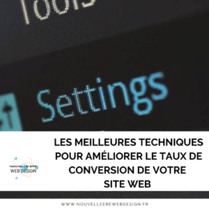 Les meilleures techniques pour améliorer le taux de conversion de votre site web