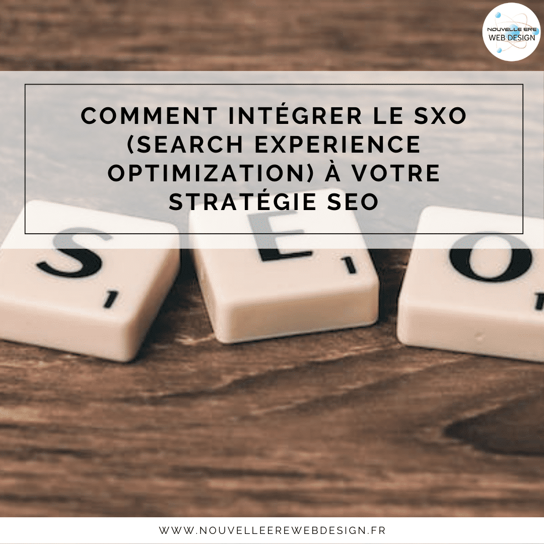 Comment intégrer le SXO (Search eXperience Optimization) à votre stratégie SEO