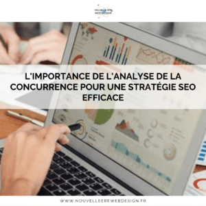 L'importance de l'analyse de la concurrence pour une stratégie SEO efficace
