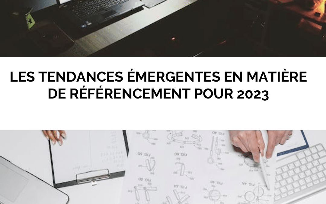 Les tendances émergentes en matière de référencement pour 2023
