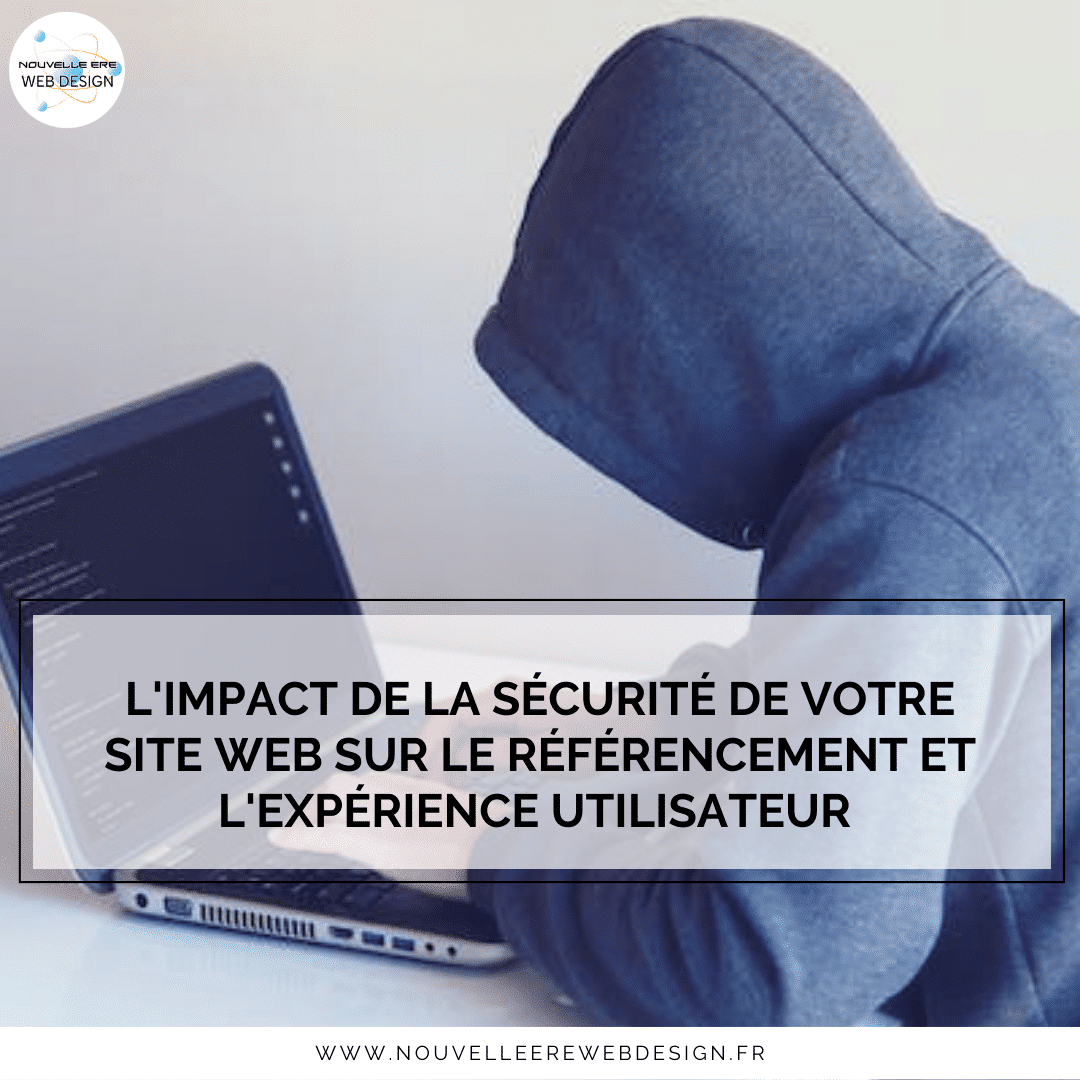 L'impact de la sécurité de votre site web sur le référencement et l'expérience utilisateur