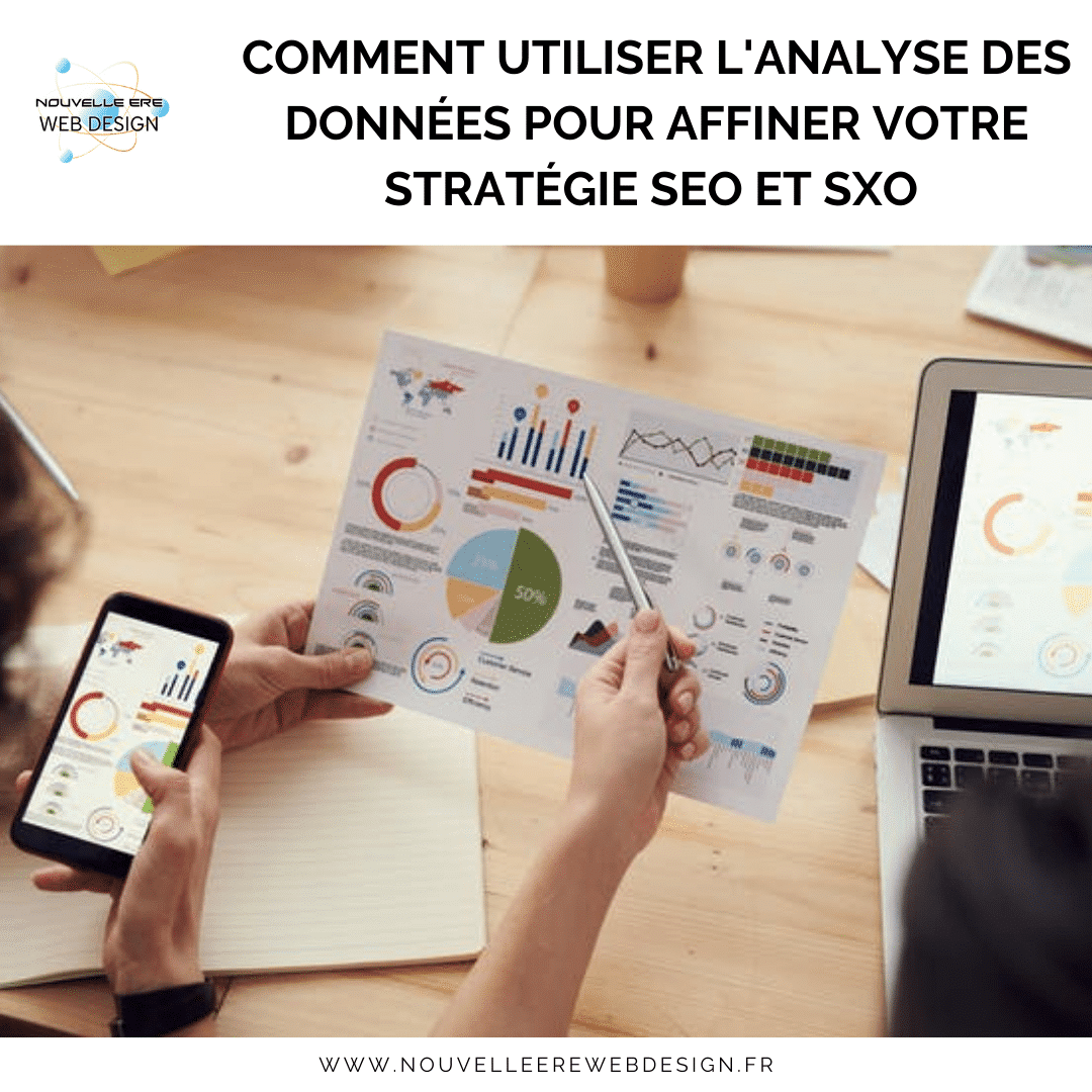 Comment utiliser l'analyse des données pour affiner votre stratégie SEO et SXO