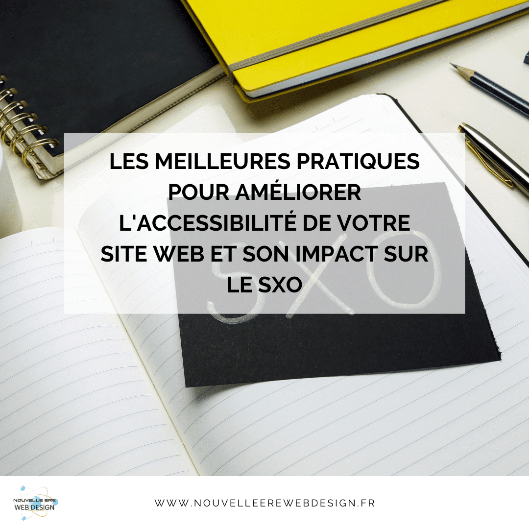 Les meilleures pratiques pour améliorer l'accessibilité de votre site web et son impact sur le SXO
