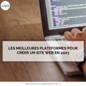 Les meilleures plateformes pour créer un site web en 2023