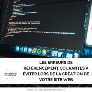 Les erreurs de référencement courantes à éviter lors de la création de votre site web